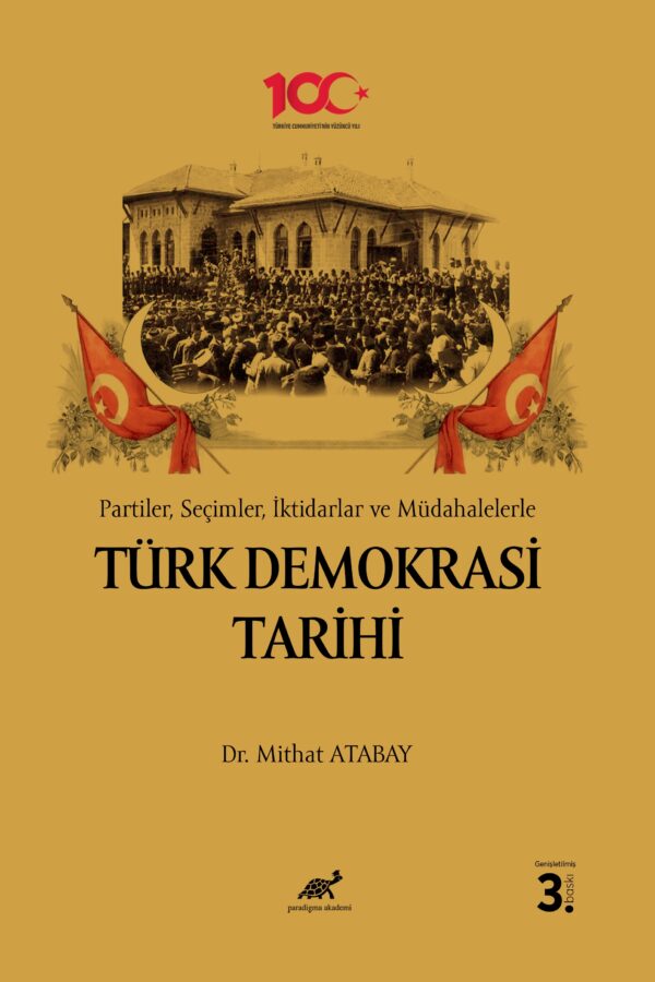 Partiler, Seçimler, İktidarlar ve Müdahalelerle Türk Demokrasi Tarihi