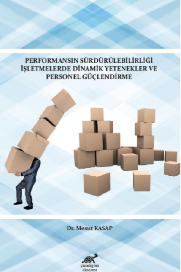 Performansın Sürdürülebilirliği İşletmelerde Dinamik Yetenekler ve Personel Güçlendirme