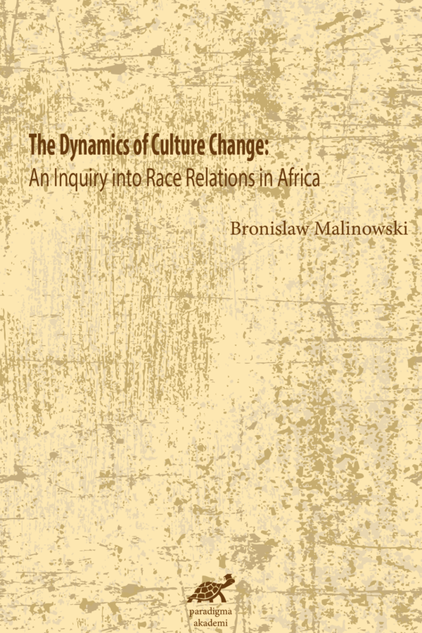 The Dynamics of Culture Change: An Inquiry into Race Relations in Africa