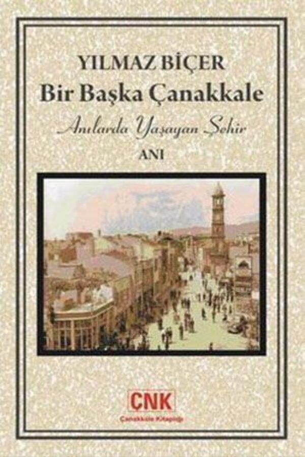 Bir Başka Çanakkale: Anılarda Yaşayan Şehir