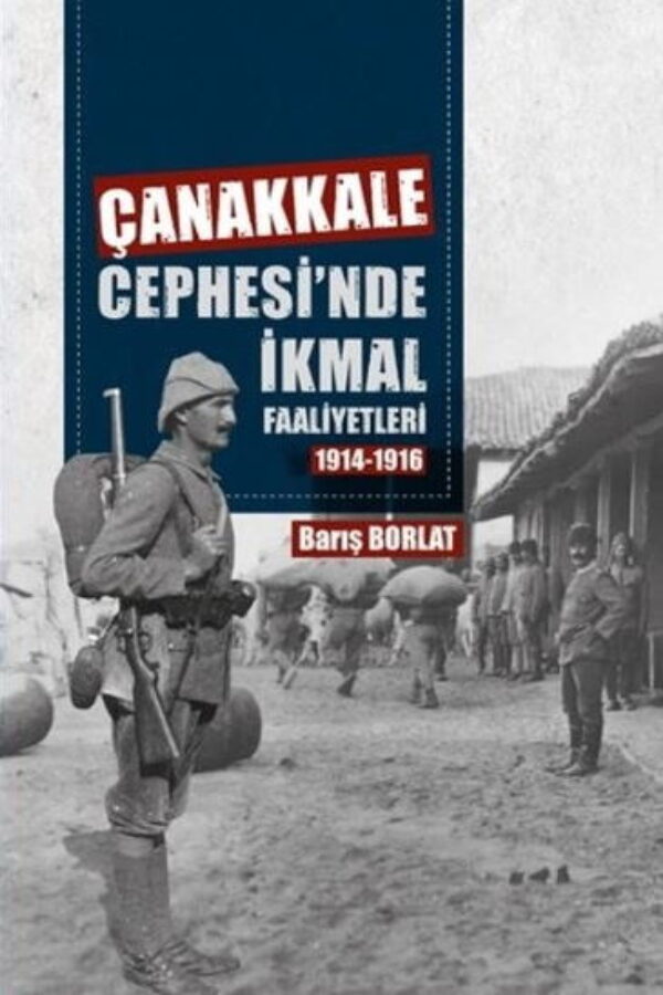 Çanakkale Cephesinde İkmal Faaliyetleri (1914-1916)