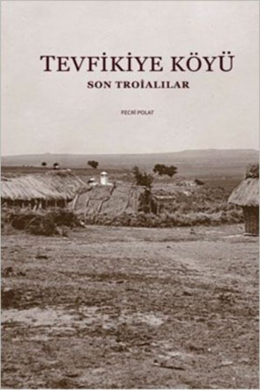 Tevfikiye Köyü: Son Troialılar