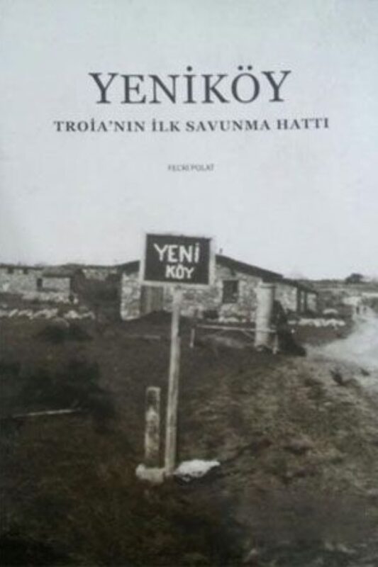 Yeniköy: Troia’nın İlk Savunma Hattı Çanakkale