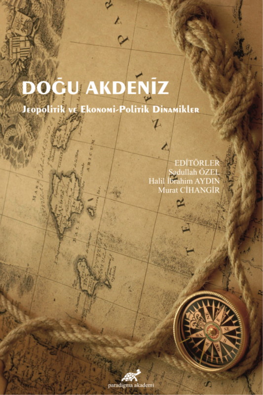 Doğu Akdeniz: Jeopolitik ve Ekonomi Politik Dinamikler