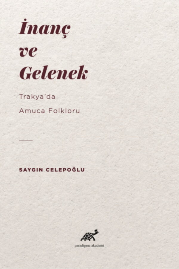 İnanç ve Gelenek: Trakya’da Amuca Folkloru