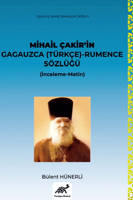 Mihail Çakir’in Gagauzca (Türkçe)-Rumence Sözlüğü