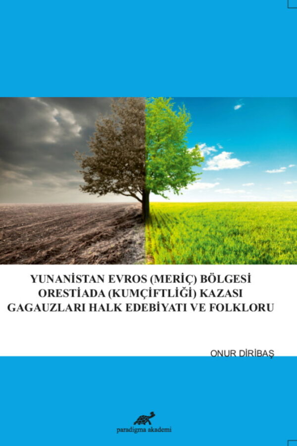 Yunanistan Evros (Meriç) Bölgesi Orestiada (Kumçiftliği) Kazası Gagauzları Halk Edebiyatı ve Folkloru