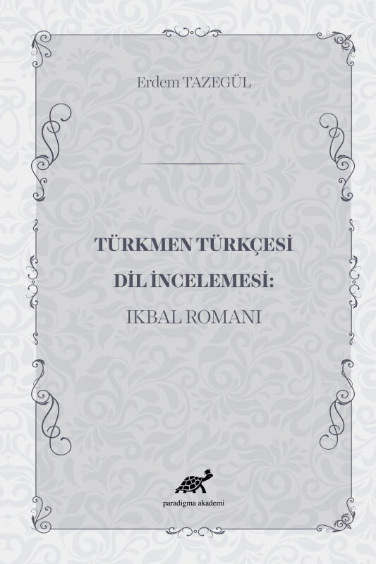 Türkmen Türkçesi Dil İncelemesi: Ikbal Romanı
