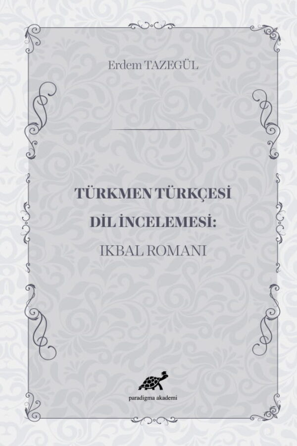 Türkmen Türkçesi Dil İncelemesi: Ikbal Romanı