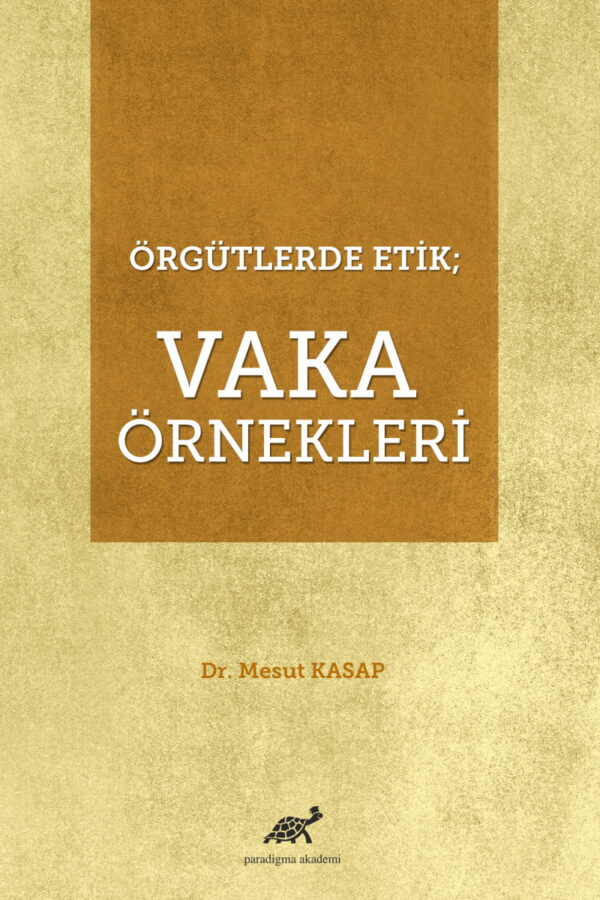 Örgütlerde Etik: Vaka Örnekleri