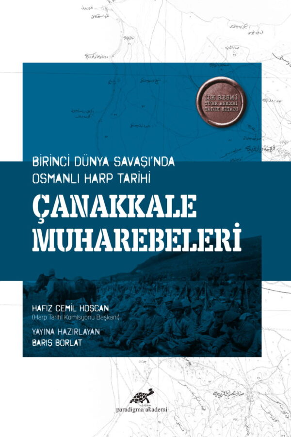 Birinci Dünya Savaşında Osmanlı Harp Tarihi Çanakkale Muharebeleri