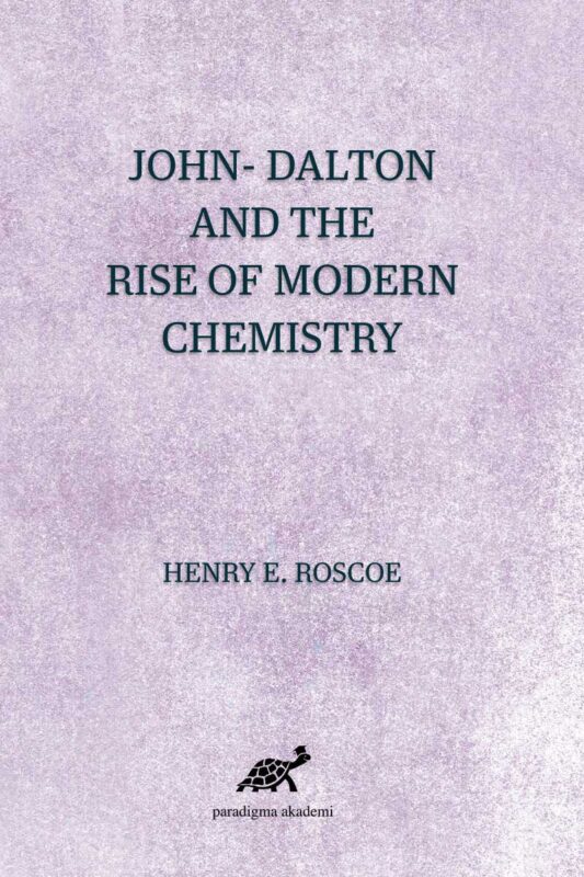 John- Dalton And The Rise Of Modern Chemistry