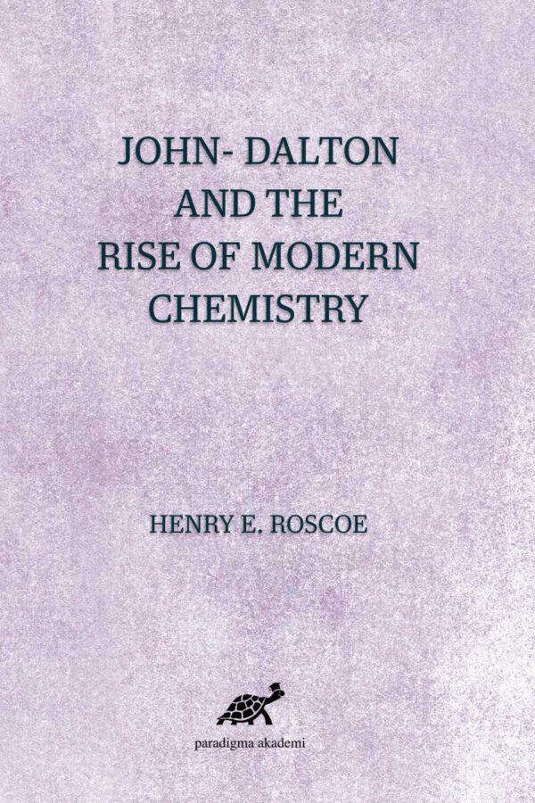 John- Dalton And The Rise Of Modern Chemistry