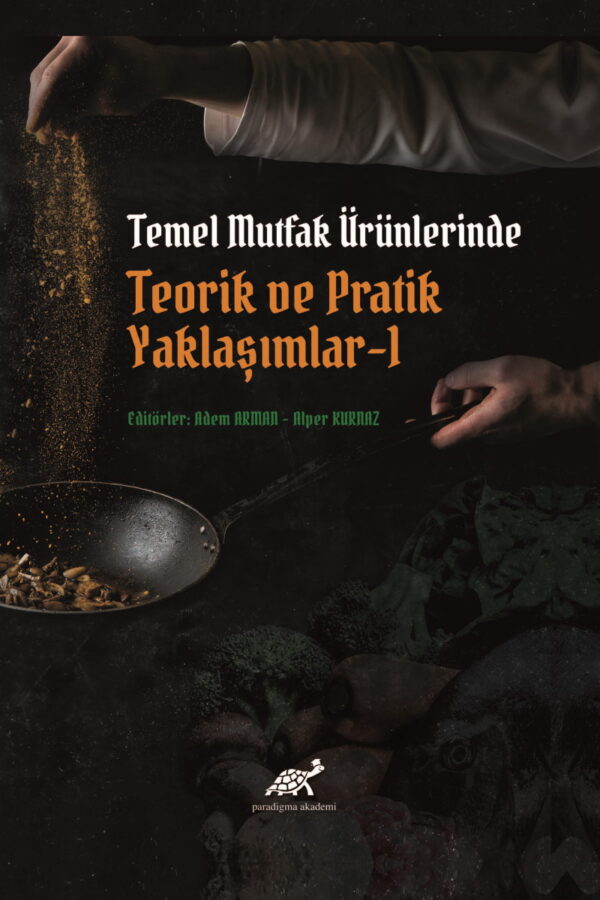 Temel Mutfak Ürünlerinde Teorik ve Pratik Yaklaşımlar – 1