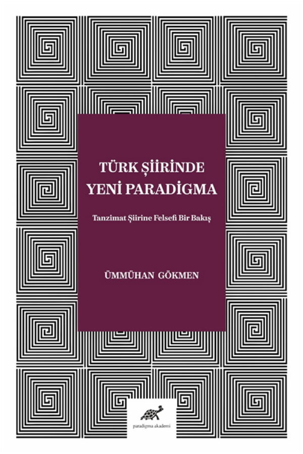 Türk Şiirinde Yeni Paradigma Tanzimat Şiirine Felsefi Bir Bakış