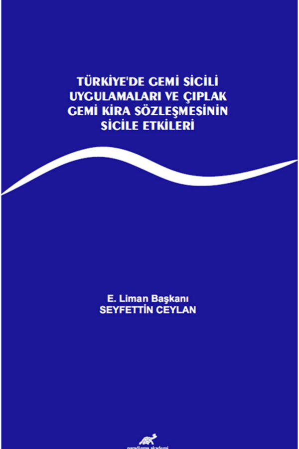 Türkiye’de Gemi Sicili Uygulamaları ve Çıplak Gemi Kira Sözleşmesinin Sicile Etkileri