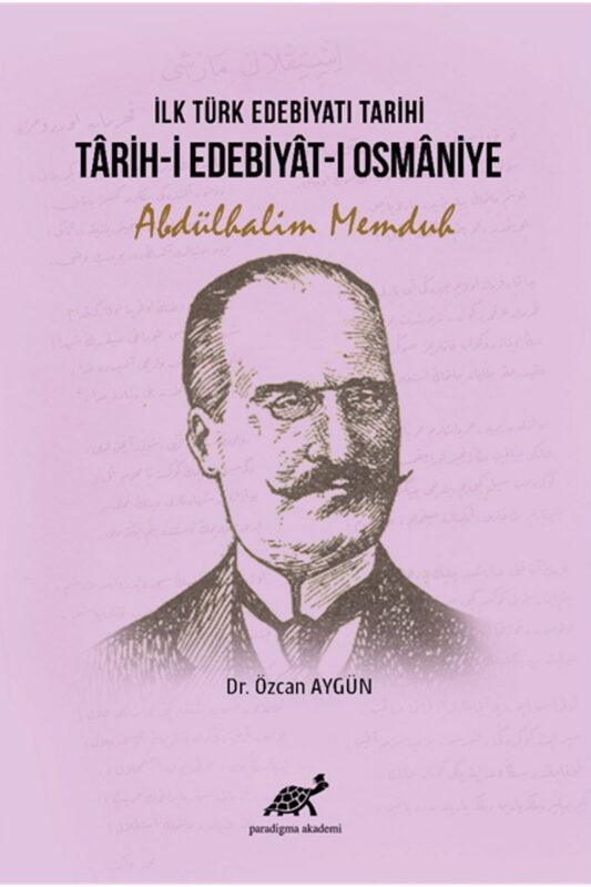 İlk Türk Edebiyatı Tarihi: Târih-i Edebiyât-ı Osmâniye