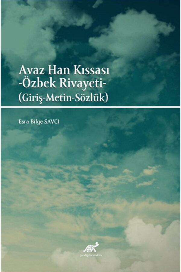 Avaz Han Kıssası – Özbek Rivayeti (Giriş-Metin-Sözlük )