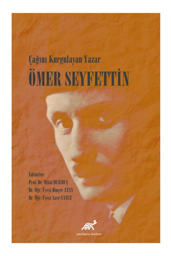 Çağını Kurgulayan Yazar Ömer Seyfettin