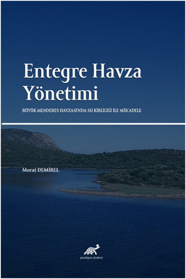 Entegre Havza Yönetimi: Büyük Menderes Havzası’nda Su Kirliliği İle Mücadele