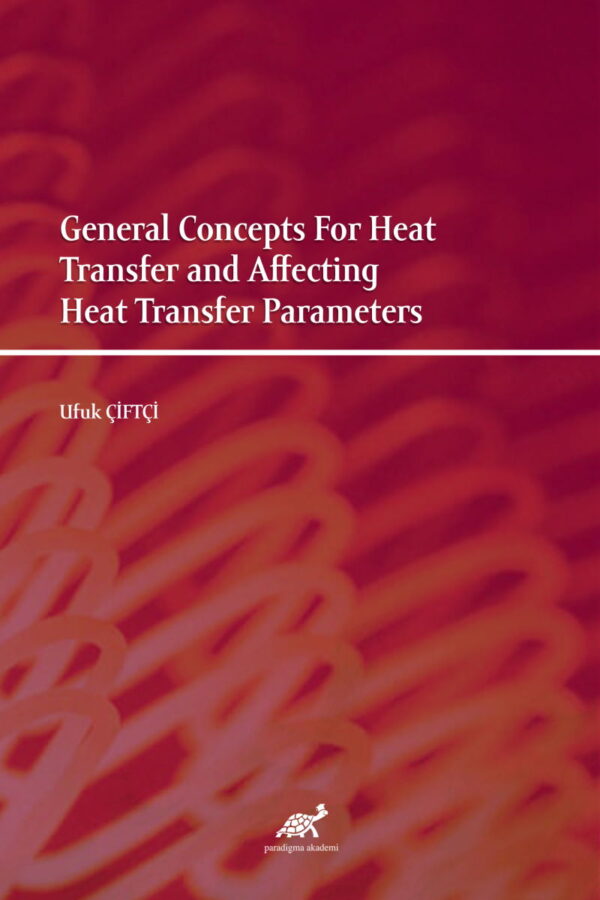 General Concepts For Heat Transfer and Affecting Heat Transfer Parameters