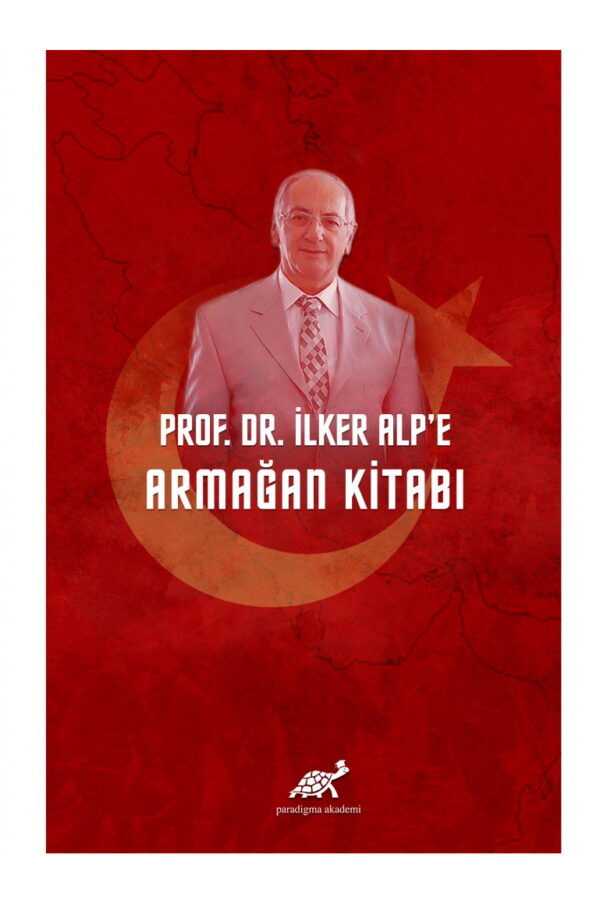 Prof. Dr. İlker Alp’e Armağan Kitabı