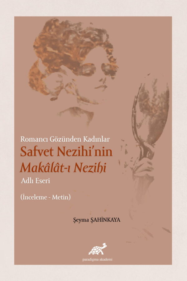 Romancı Gözünden Kadınlar Safvet Nezihi’nin Malakat-ı Nezihi Adlı Eseri