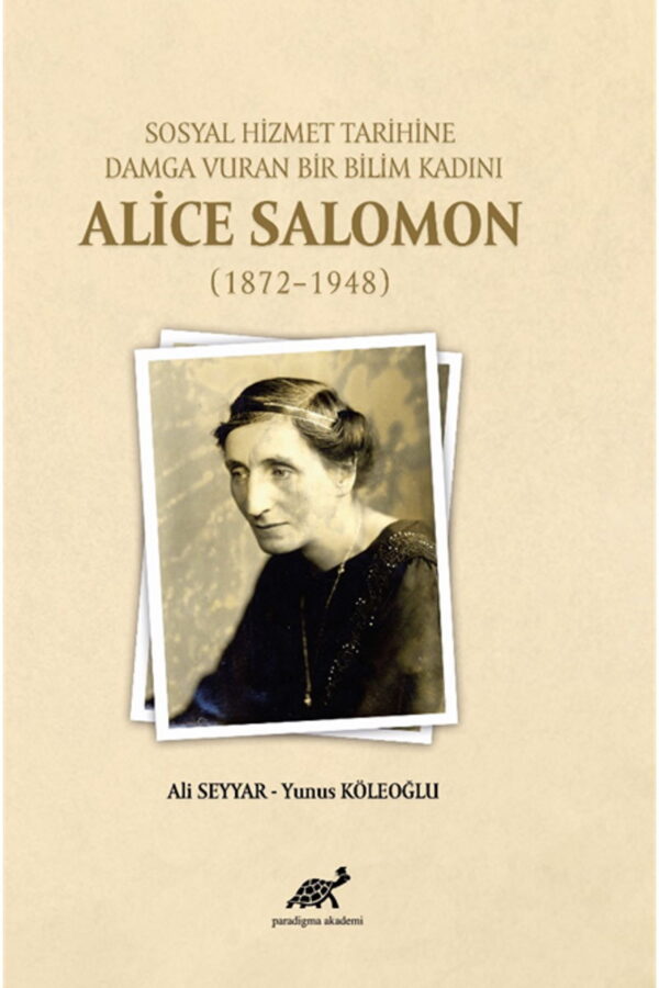 Sosyal Hizmet Tarihine Damga Vuran Bir Bilim Kadını Alice Salomon (1872-1948)