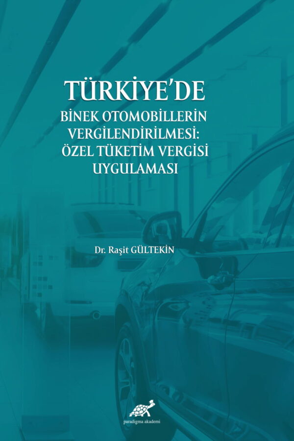 Türkiye’de Binek Otomobillerin Vergilendirilmesi: Özel Tüketim Vergisi Uygulaması