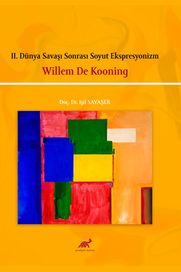 II. Dünya Savaşı Sonrası Soyut Ekspresyonizm Willem De Kooning