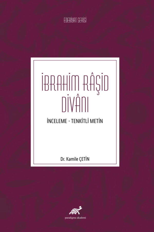 İbrahim Râşid Divânı (İnceleme-Tenkitli Metin)