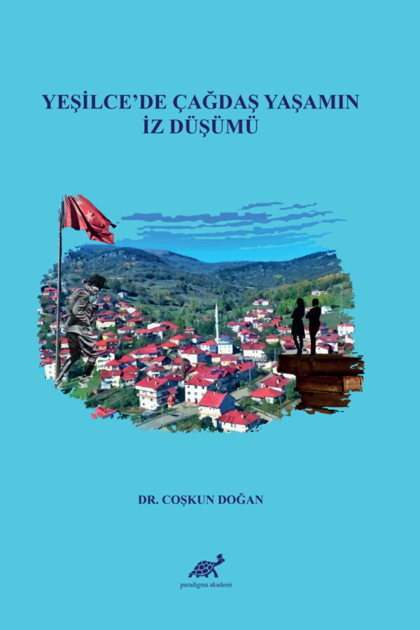 Yeşilce’de Çağdaş Yaşamın İz Düşümü