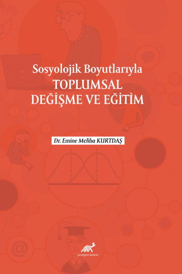 Sosyolojik Boyutlarıyla Toplumsal Değişme ve Eğitim