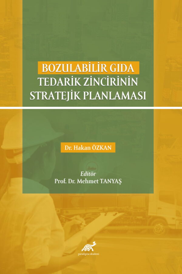 Bozulabilir Gıda Tedarik Zincirinin Stratejik Planlaması