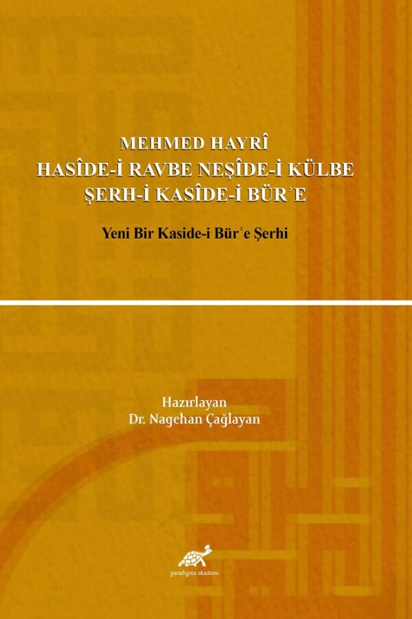 Mehmed Hayri Haside-i Ravbe Neşide-i Külbe Şerh-i Kaside-i Bür’e Yeni Bir Kaside-i Bür’e Şerhi