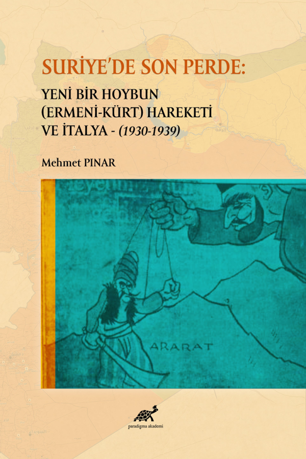 Suriye’de Son Perde: Yeni Bir Hoybun (Ermeni-Kürt) Hareketi ve İtalya (1930-1939)