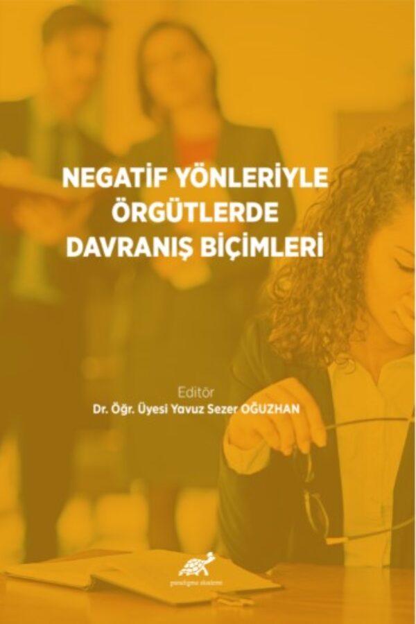 Negatif Yönleriyle Örgütlerde Davranış Biçimleri