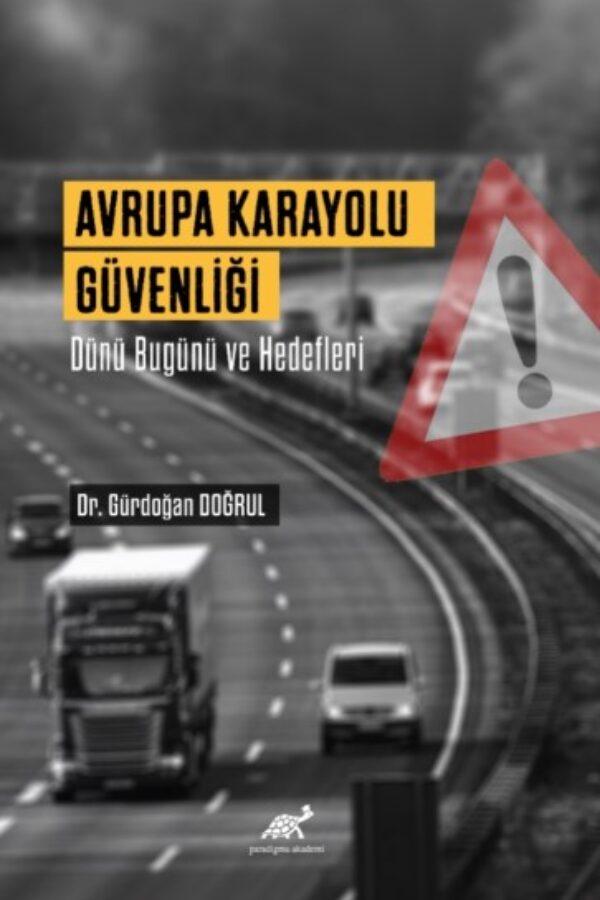 Avrupa Karayolu Güvenliği Dünü Bugünü ve Hedefleri