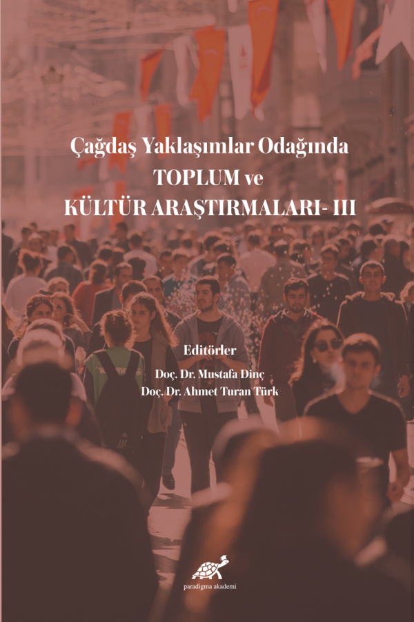 Çağdaş Yaklaşımlar Odağında Toplum ve  Kültür Araştırmaları – III