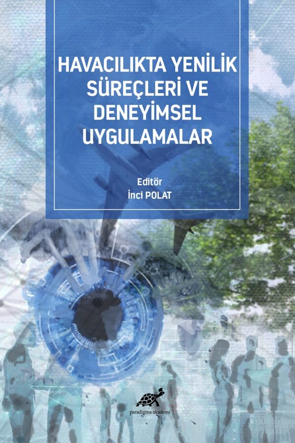 Havacılıkta Yenilik Süreçleri ve Deneyimsel Uygulamalar