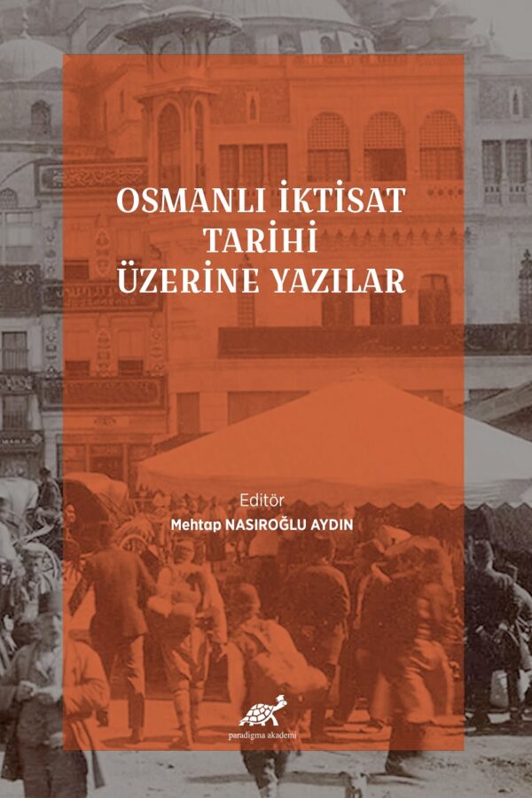 Osmanlı İktisat Tarihi Üzerine Yazılar