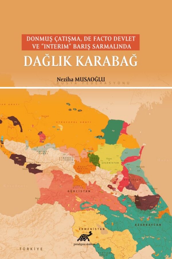 Donmuş Çatışma, De Facto Devlet Ve “Interim” Barış Sarmalında Dağlık Karabağ