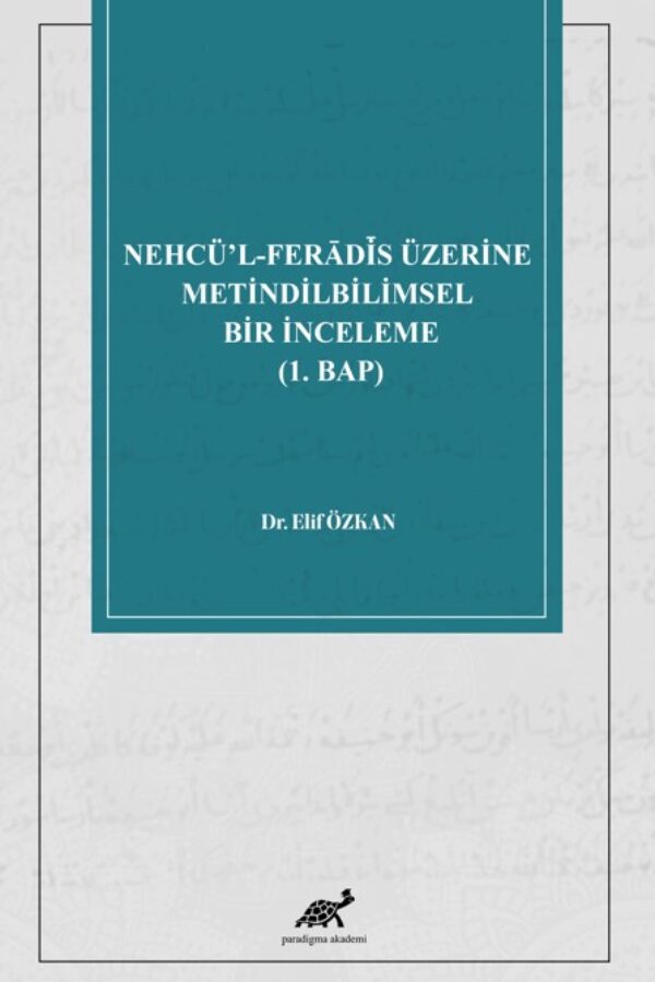 Nehcü’l-Ferādīs Üzerine Metindilbilimsel Bir İnceleme (1. Bap)