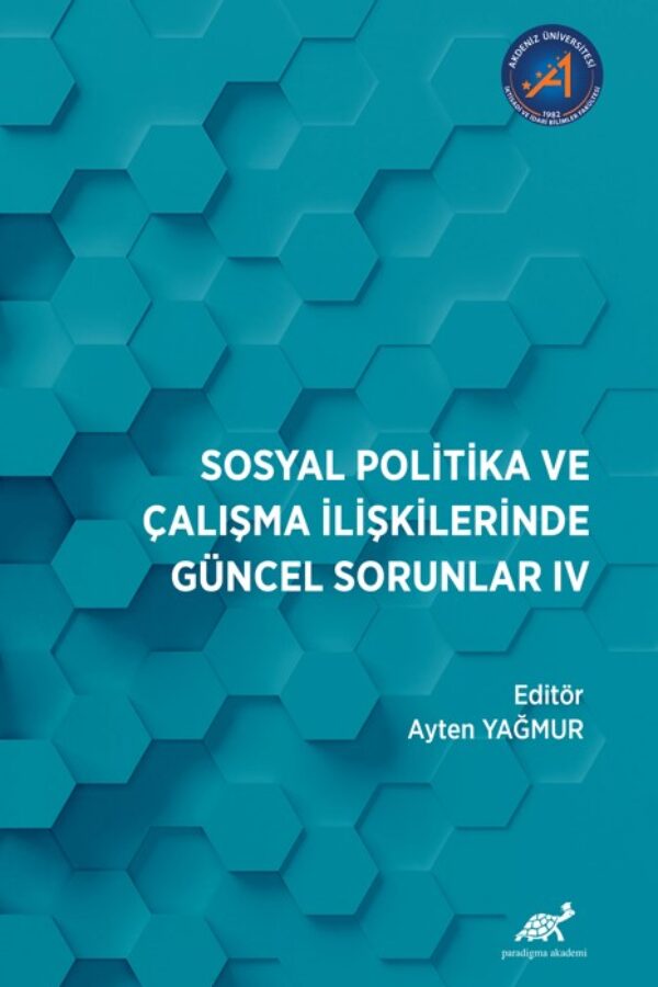 Sosyal Politika ve Çalışma İlişkilerinde Güncel Sorunlar: IV