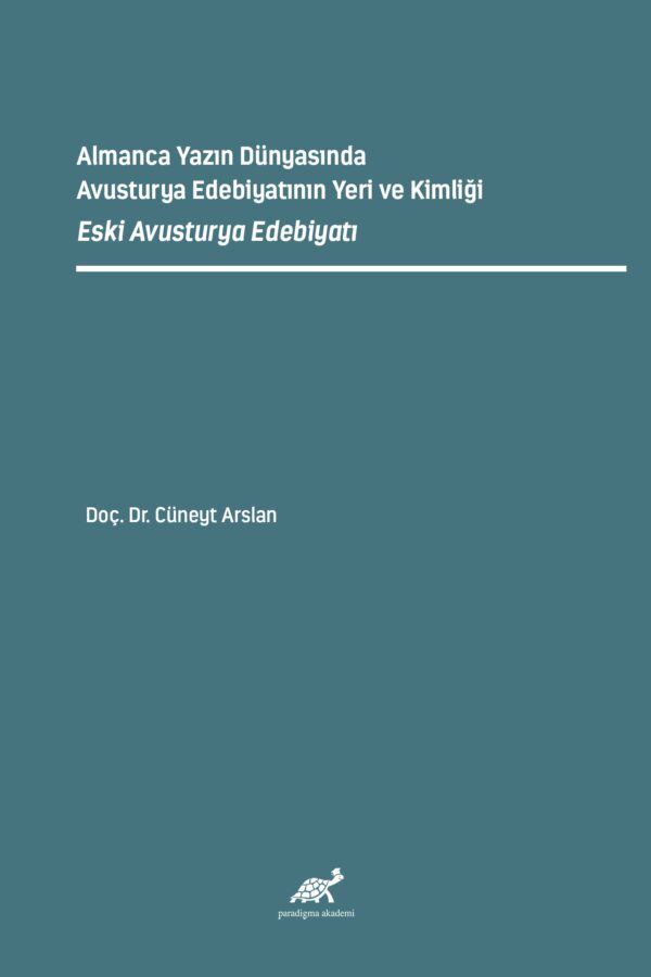 Almanca Yazın Dünyasında Avusturya Edebiyatının Yeri ve Kimliği Eski Avusturya Edebiyatı