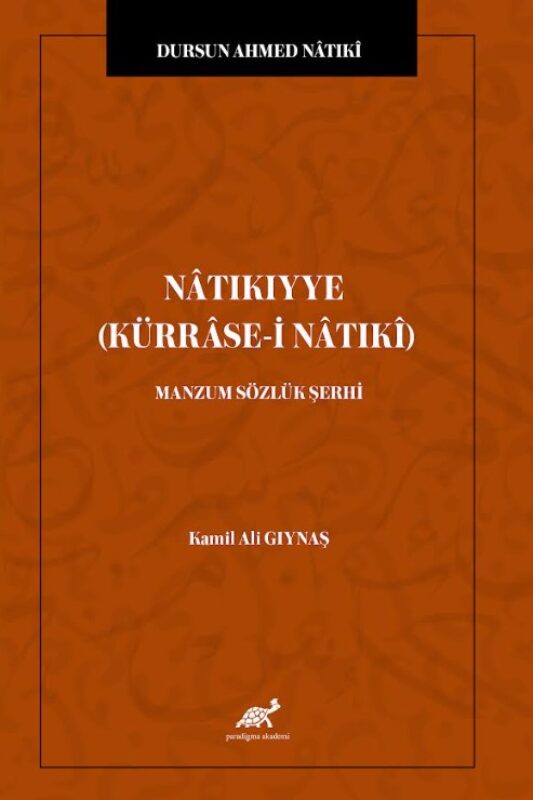 Dursun Ahmed Nâtıkî Nâtıkıyye (Kürrâse-i Nâtıkî) | Manzum Sözlük Şerhi