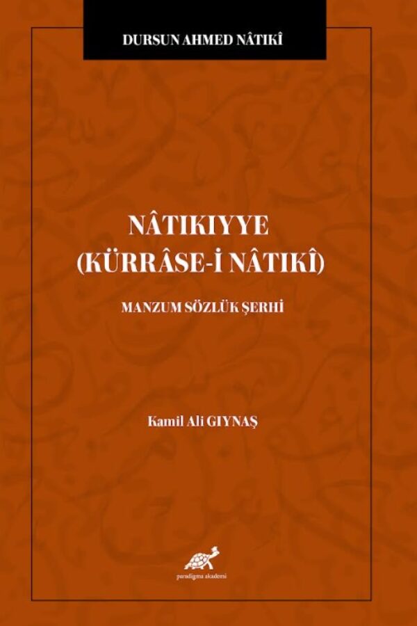 Dursun Ahmed Nâtıkî Nâtıkıyye (Kürrâse-i Nâtıkî) | Manzum Sözlük Şerhi