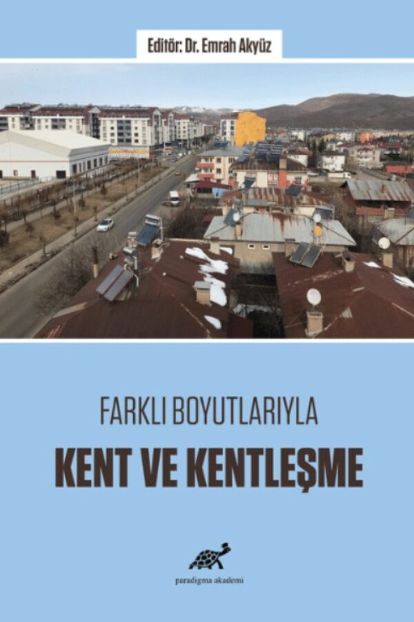 Farklı Boyutlarıyla Kent ve Kentleşme