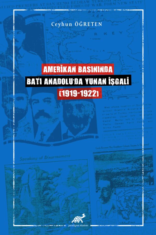 Amerikan Basınında Batı Anadolu’da Yunan İşgali (1919-1922)