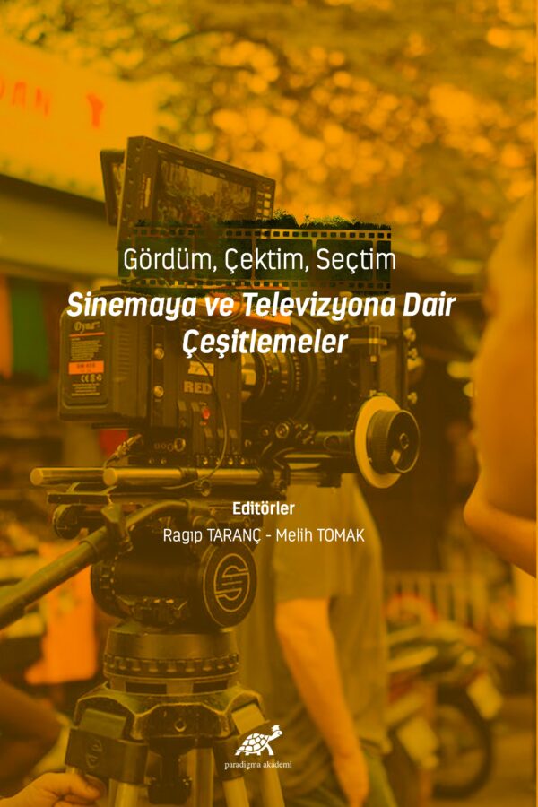 Gördüm, Çektim, Seçtim – Sinema ve Televizyona Dair Çeşitlemeler